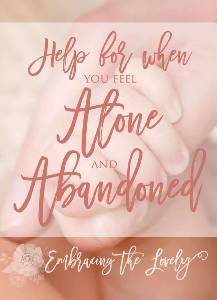 Help for when you feel alone and abandoned