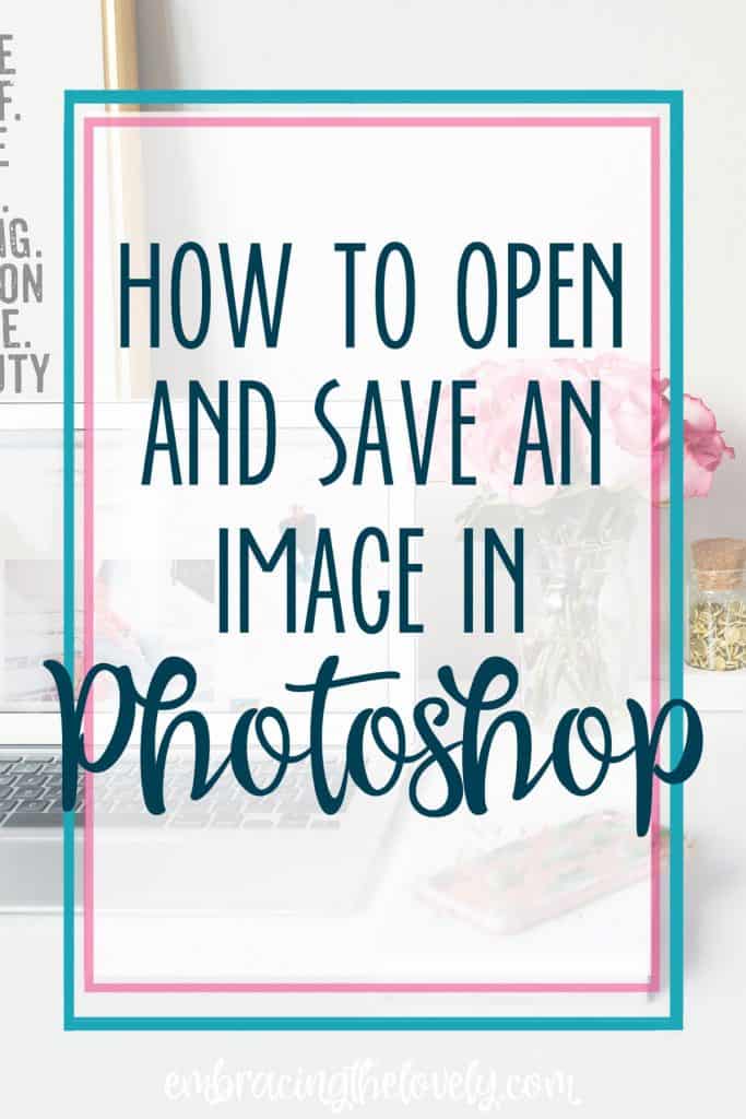 How to Open and Save an Image in Photoshop