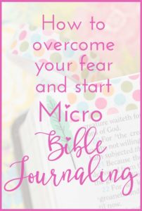 How to Overcome your Fear and Start Micro Bible Journaling!