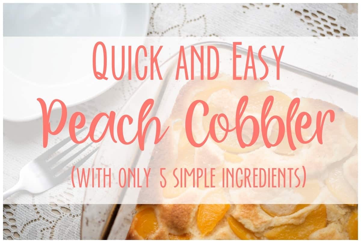 Quick and Easy Peach Cobbler