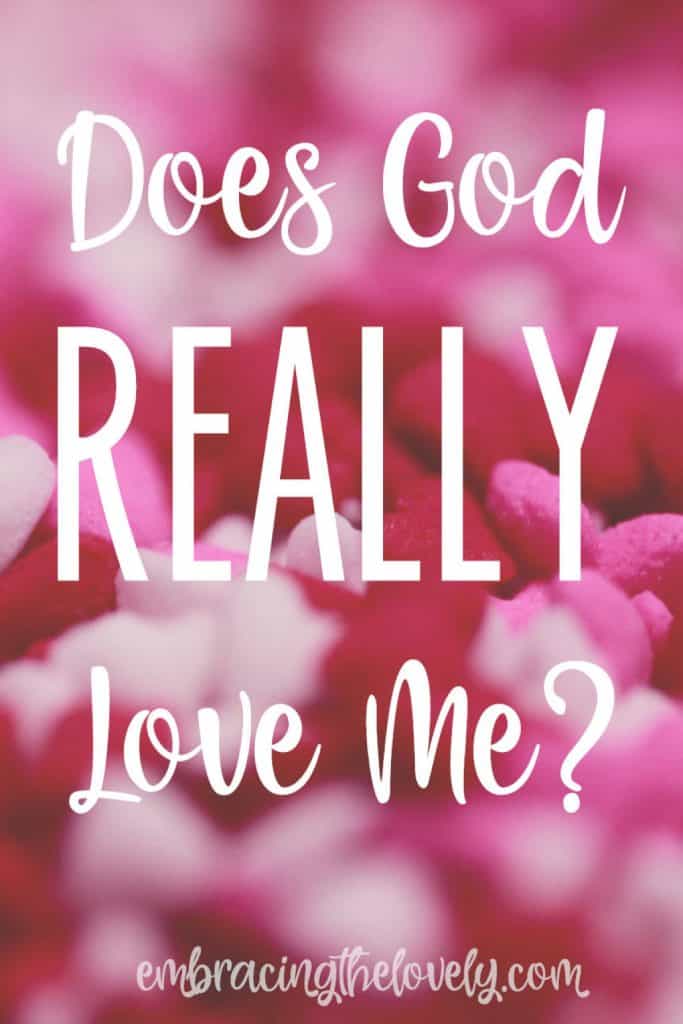 Does God Really Love Me?