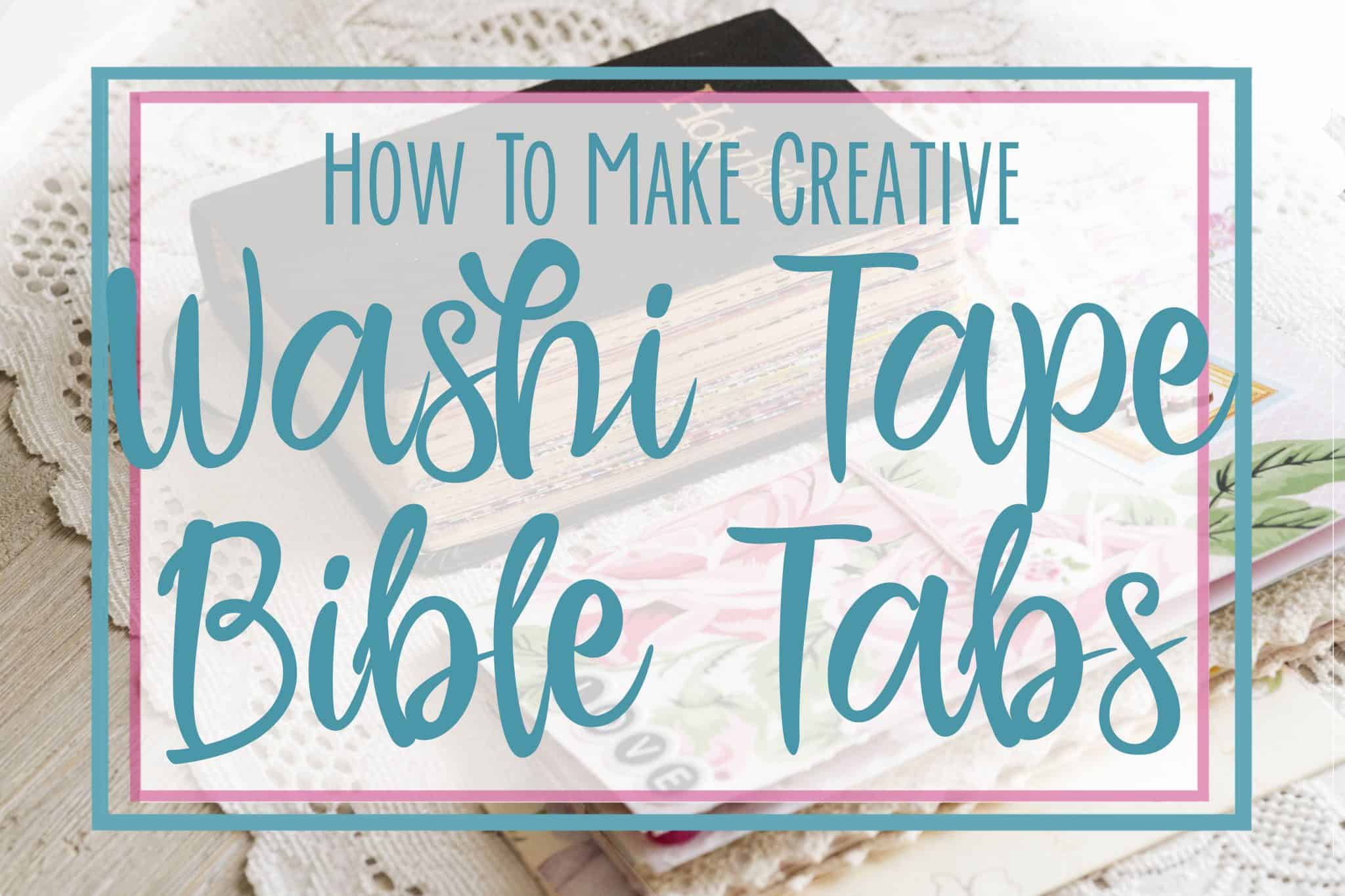 Tips for Adding Washi Tape as Book Dividers in your Journaling Bible –  Wonderfully Made Pursuits