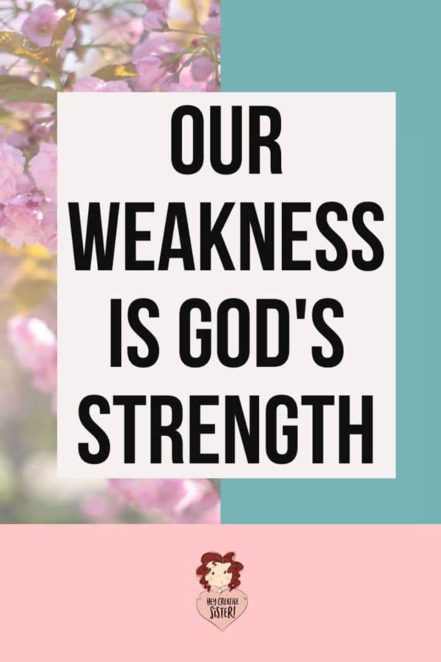 Our Weakness is God's Strength
