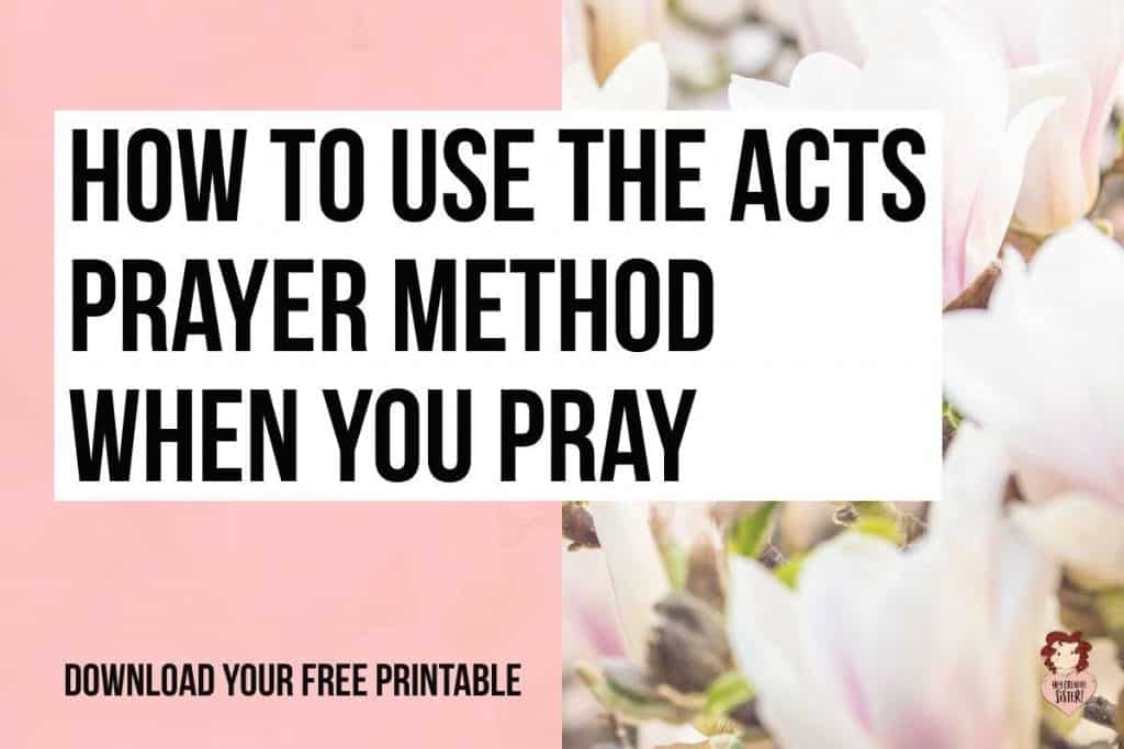 How to use the ACTS Prayer Model When You Pray - Hey Creative Sister