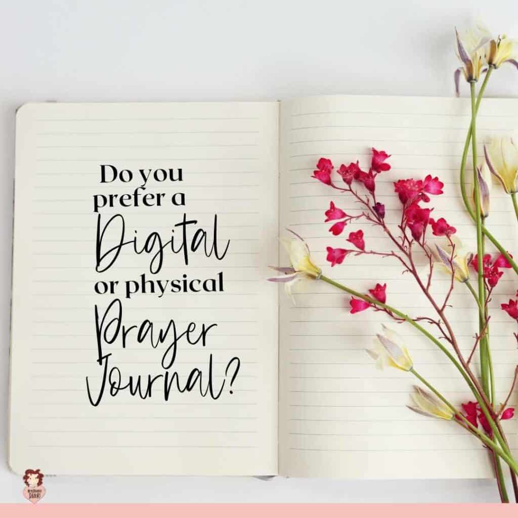 Do you prefer a Digital or Physical Prayer Journal