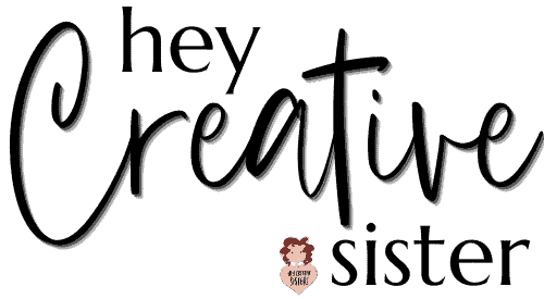 Hey Creative Sister