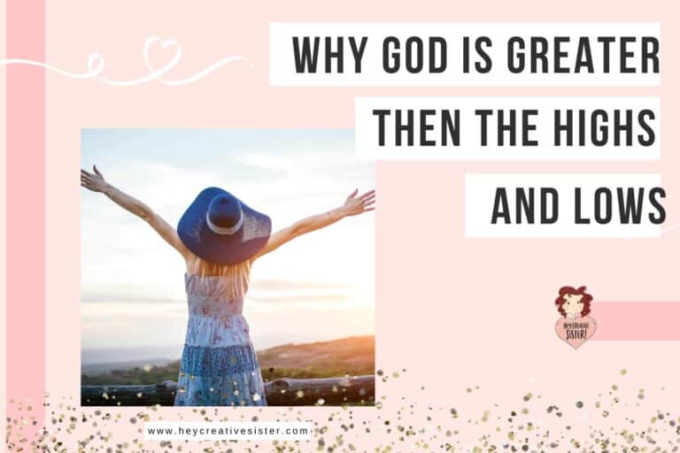 Why God is Greater Than The Highs And Lows of Life