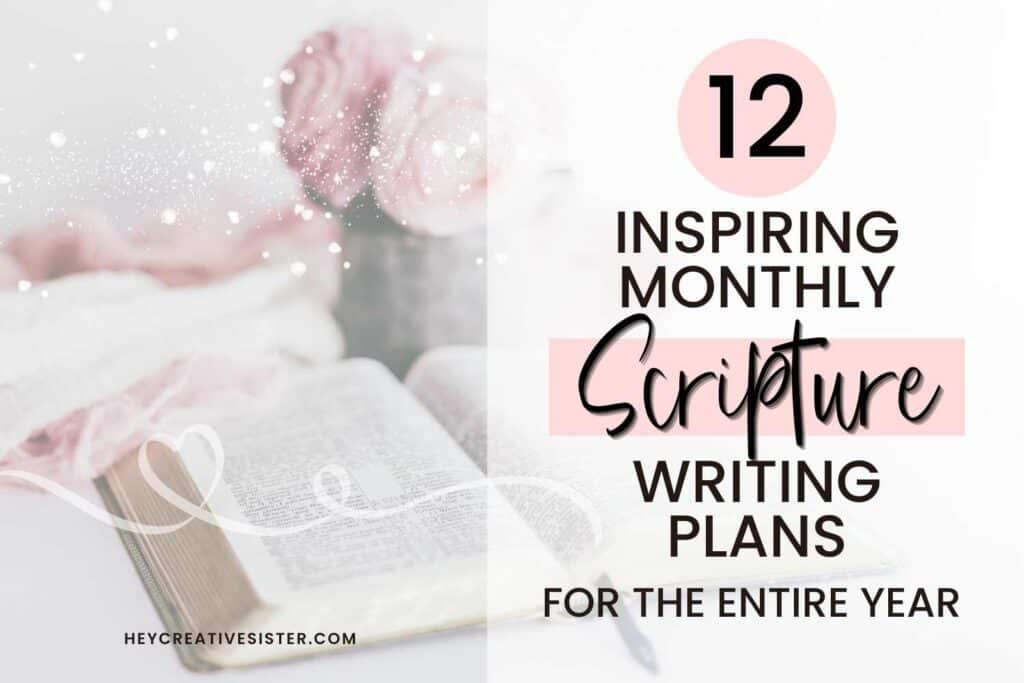 12 Inspiring Monthly Scripture Writing Plans for the Entire Year