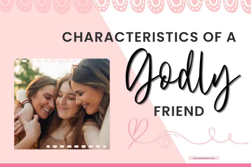 Characteristics of a Godly Friend