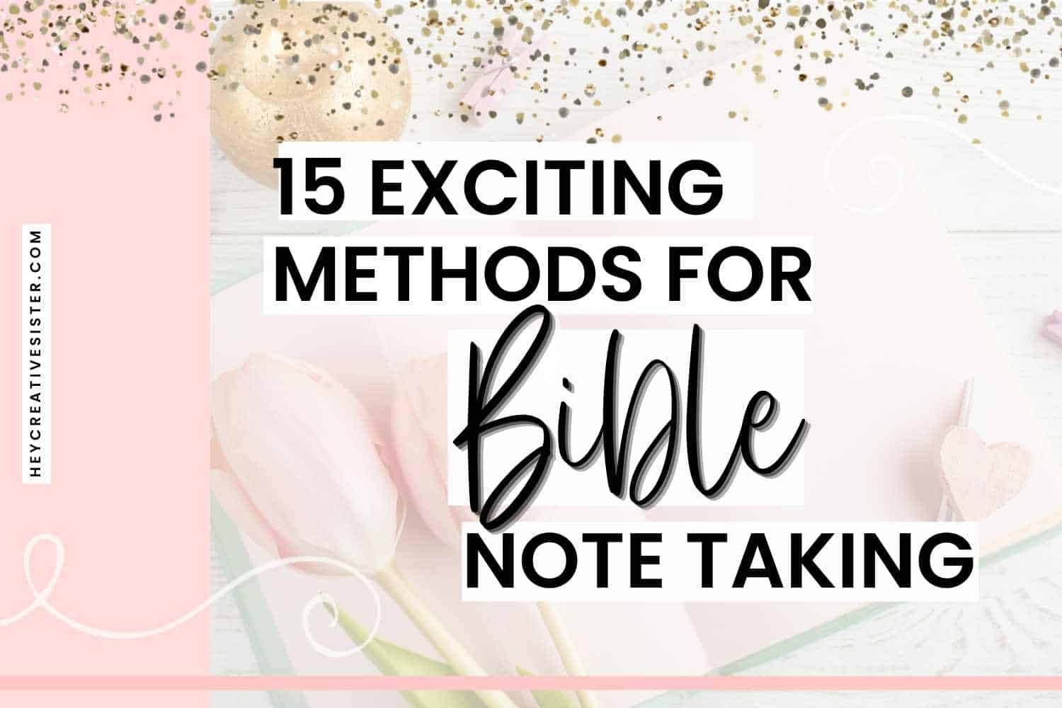 15 Bible Note Taking Methods For Your Personal Bible Study