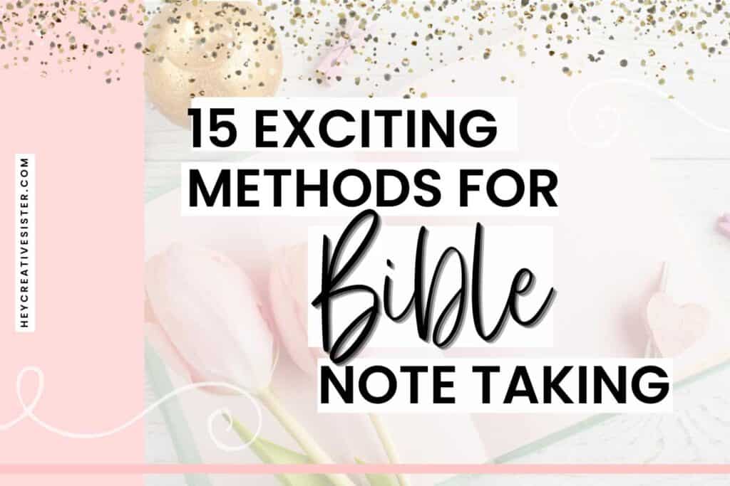 15 Bible Study Note Taking Techniques