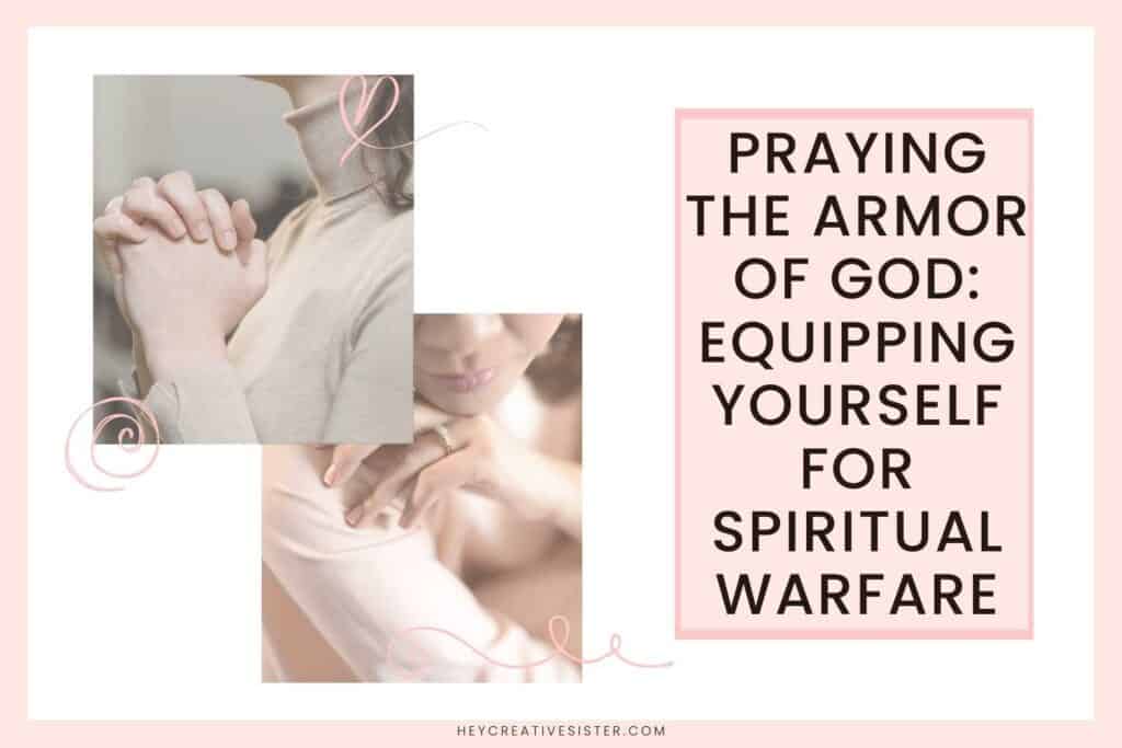 Praying the Armor of God Equipping Yourself for Spiritual Warfare (1500 × 1000 px)