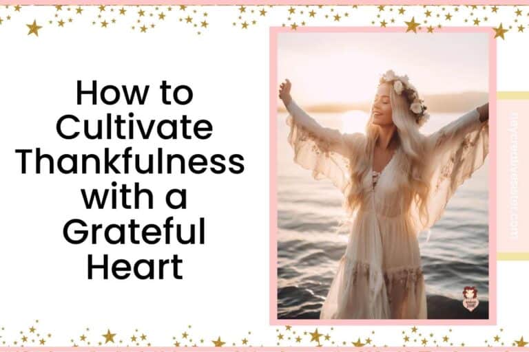 How to Cultivate Thankfulness with a Grateful Heart
