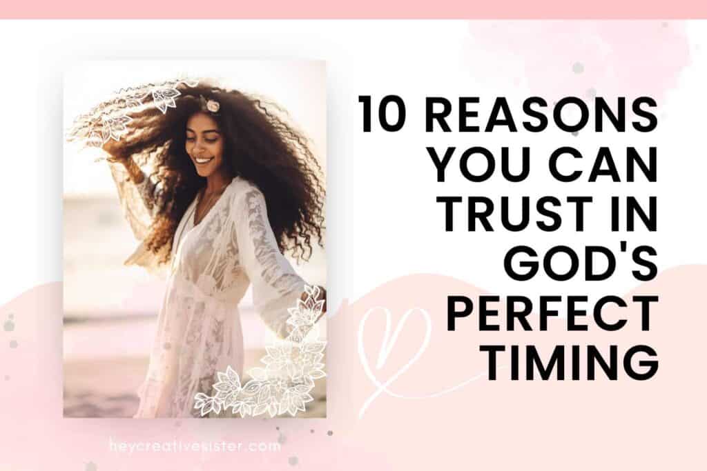 10 Reasons You Can Trust God's Perfect Timing