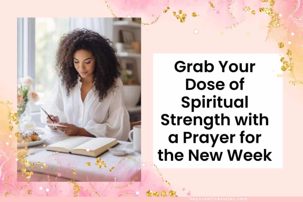 Grab Your Dose of Spiritual Strength with a Prayer for the New Week