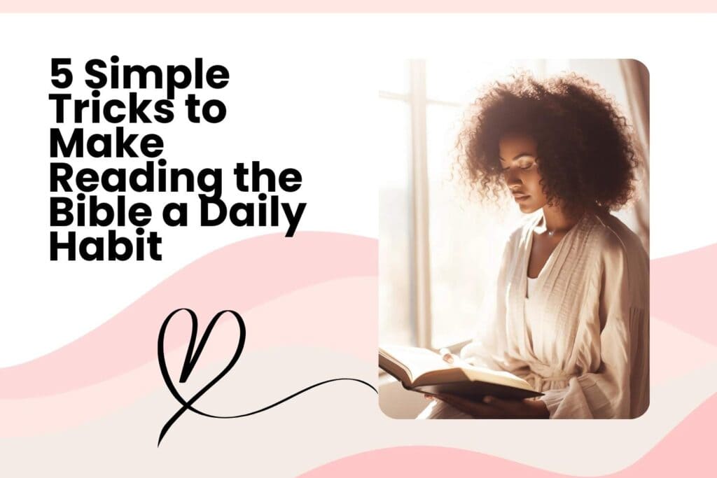 Learn how to read the bible consistently with these 5 simple tips