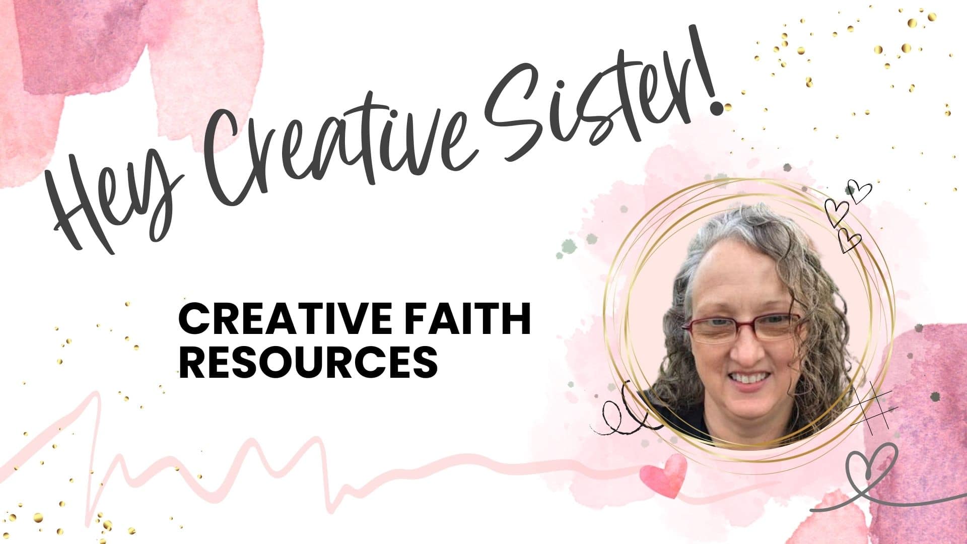 Creative Faith Resources- Hey Creative Sister