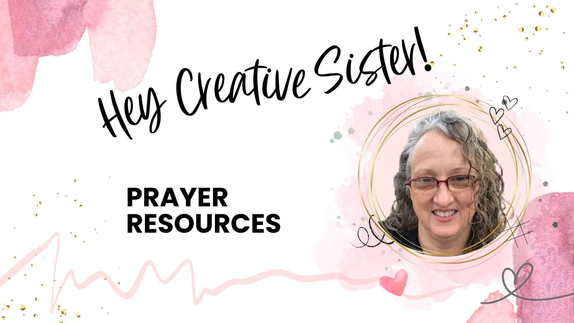 Prayer Resources- Hey Creative Sister