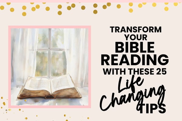25 Tips to Revitalize your Bible Reading Today